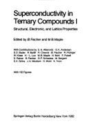 Superconductivity in Ternary Compounds I: Structural, Electronic, and Lattice Properties