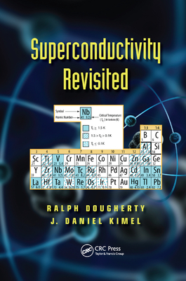 Superconductivity Revisited - Dougherty, Ralph, and Kimel, J. Daniel