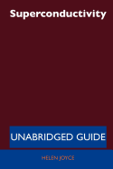 Superconductivity - Unabridged Guide
