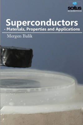 Superconductors: Materials, Properties & Applications - Balik, Mergen