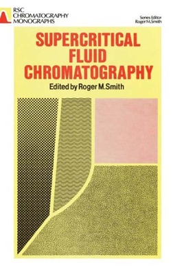 Supercritical Fluid Chromatography - Smith, Roger M (Editor)