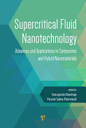 Supercritical Fluid Nanotechnology: Advances and Applications in Composites and Hybrid Nanomaterials