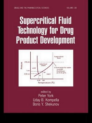 Supercritical Fluid Technology for Drug Product Development - York, Peter (Editor), and Kompella, Uday B (Editor), and Shekunov, Boris Y (Editor)