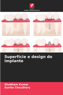 Superf?cie e design do implante