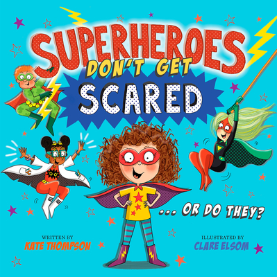 Superheroes Don't Get Scared - Thompson, Kate