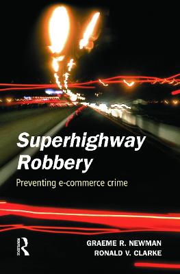 Superhighway Robbery - Newman, Graeme R., and Clarke, Ronald