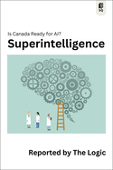 Superintelligence: Is Canada Ready for Ai? Volume 5