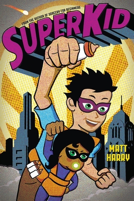 Superkid - Harry, Matt, and Crump, Juliane (Cover design by)