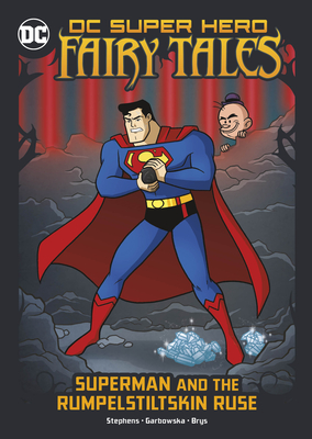 Superman and the Rumpelstiltskin Ruse - Stephens, Sarah Hines, and Brys, Sil