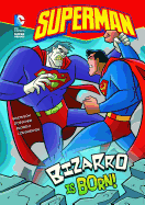 Superman Bizarro is Born