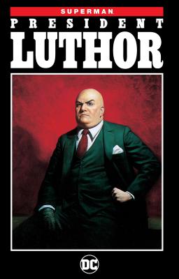 Superman: President Luthor (New Edition) - Loeb, Jeph