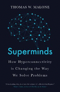 Superminds: How Hyperconnectivity is Changing the Way We Solve Problems