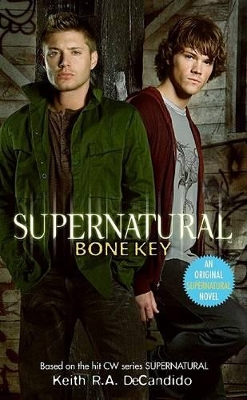 Supernatural: Bone Key - DeCandido, Keith R a