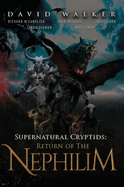 Supernatural Cryptids: Return of the Nephilim