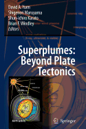Superplumes: Beyond Plate Tectonics