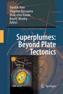 Superplumes: Beyond Plate Tectonics