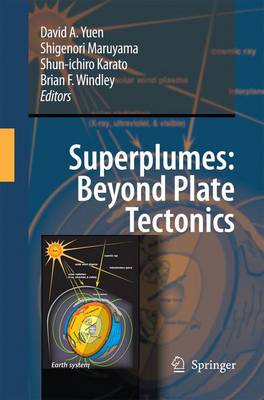 Superplumes: Beyond Plate Tectonics - Yuen, David A (Editor), and Maruyama, Shigenori (Editor), and Karato, Shun-Ichiro (Editor)