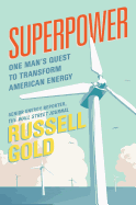 Superpower: One Man's Quest to Transform American Energy