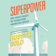 Superpower: One Man's Quest to Transform American Energy