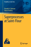 Superprocesses at Saint-Flour