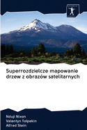 Superrozdzielcze mapowanie drzew z obraz?w satelitarnych