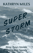 Superstorm: Nine Days Inside Hurricane Sandy
