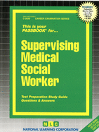 Supervising Medical Social Worker: Passbooks Study Guide
