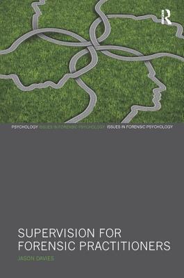 Supervision for Forensic Practitioners - Davies, Jason