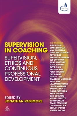 Supervision in Coaching: Supervision, Ethics and Continuous Professional Development - Passmore, Jonathan (Editor)