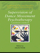 Supervision of Dance Movement Psychotherapy: A Practitioner's Handbook