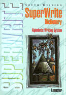SuperWrite Dictionary: Alphabetic Writing System - LeMaster, A James