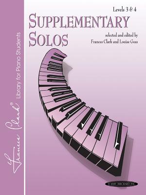 Supplementary Solos: Levels 3 & 4 - Clark, Frances (Editor), and Goss, Louise (Editor)