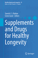 Supplements and Drugs for Healthy Longevity