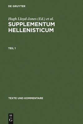 Supplementum Hellenisticum - Lloyd-Jones, Hugh (Editor), and Parsons, Peter (Editor)