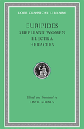 Suppliant Women. Electra. Heracles