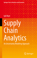 Supply Chain Analytics: An Uncertainty Modeling Approach