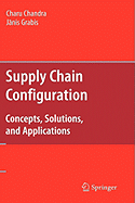 Supply Chain Configuration: Concepts, Solutions, and Applications