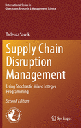 Supply Chain Disruption Management: Using Stochastic Mixed Integer Programming