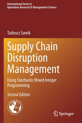 Supply Chain Disruption Management: Using Stochastic Mixed Integer Programming - Sawik, Tadeusz