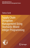 Supply Chain Disruption Management Using Stochastic Mixed Integer Programming