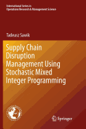 Supply Chain Disruption Management Using Stochastic Mixed Integer Programming