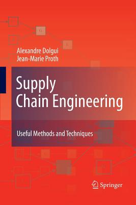 Supply Chain Engineering: Useful Methods and Techniques - Dolgui, Alexandre, and Proth, Jean-Marie