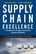 Supply Chain Excellence: A Handbook for Dramatic Improvement Using the SCOR Model