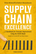 Supply Chain Excellence: A Handbook for Dramatic Improvement Using the Scor Model