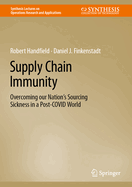 Supply Chain Immunity: Overcoming Our Nation's Sourcing Sickness in a Post-COVID World