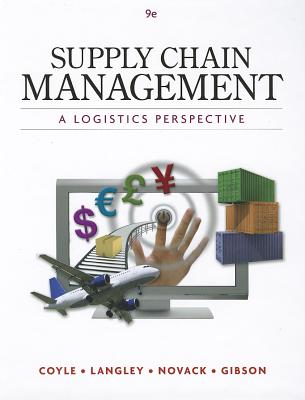 Supply Chain Management: A Logistics Perspective, 9th Edition