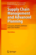Supply Chain Management and Advanced Planning: Concepts, Models, Software and Case Studies