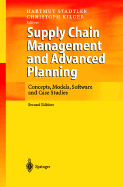Supply Chain Management and Advanced Planning: Concepts, Models, Software and Case Studies