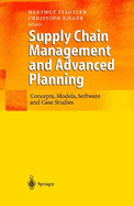 Supply Chain Management and Advanced Planning: Concepts, Models, Software, and Case Studies