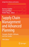 Supply Chain Management and Advanced Planning: Concepts, Models, Software, and Case Studies